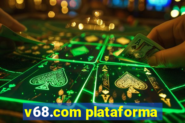 v68.com plataforma